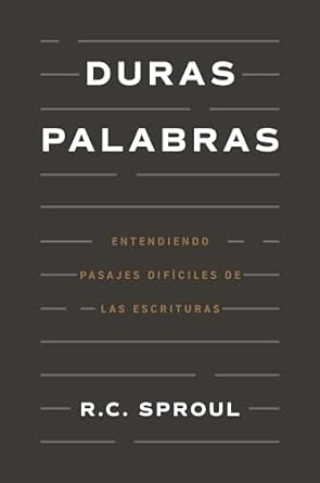 DURAS PALABRAS- COMPRENDER PASAJES DIFÍCILES DE LAS ESCRITURAS