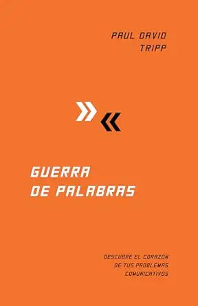 GUERRA DE PALABRAS- DESCUBRE EL CORAZÓN DE TUS PROBLEMAS COMUNICATIVOS