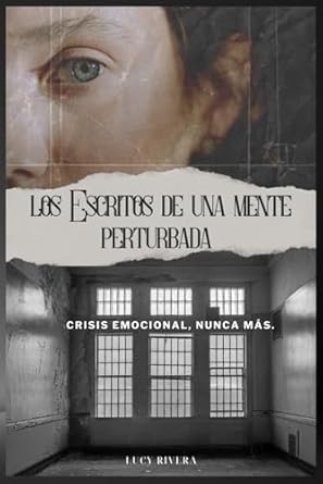 LOS ESCRITOS DE UNA MENTE PERTURBADA-CRISIS EMOCIONAL, NUNCA MÁS