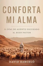 Cargar imagen en el visor de la galería, CONFORTA MI ALMA- 31 DÍAS DE ALIENTO SIGUIENDO AL BUEN PASTOR

