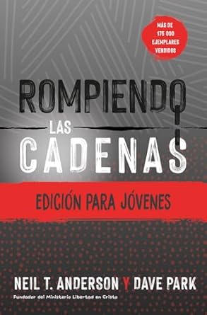 ROMPIENDO LAS CADENAS- EDICIÓN PARA JÓVENES