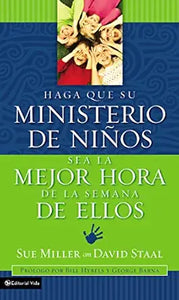 HAGA QUE SU MINISTERIO DE NIÑOS SEA LA MEJOR HORA DE LA SEMANA DE ELLOS