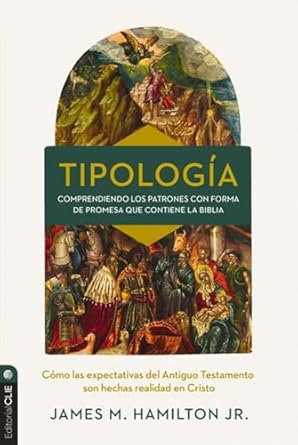 TIPOLOGÍA- COMPRENDIENDO LOS PATRONES CON FORMA DE PROMESA QUE CONTIENE LA BIBLIA