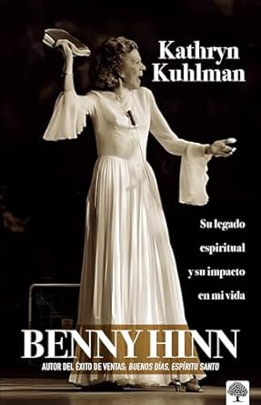 KATHRYN KUHLMAN- SU LEGADO ESPIRITUAL Y SU IMPACTO EN MI VIDA