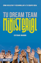 Cargar imagen en el visor de la galería, TU DREAM TEAM MINISTERIAL-  HERRAMIENTAS  PRÁCTICAS PARA DESARROLLAR Y RECLUTAR
