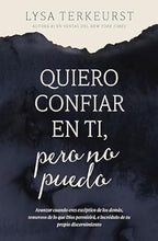 Cargar imagen en el visor de la galería, QUIERO CONFIAR EN TI, PERO NO PUEDO
