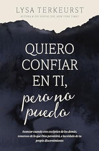 QUIERO CONFIAR EN TI, PERO NO PUEDO
