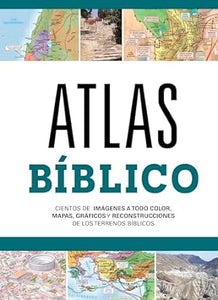 ATLAS BÍBLICO- CIENTOS DE IMÁGENES A TODO COLOR MAPAS GRÁFICOS Y RECONSTRUCCIONES DE LOS TERRENOS BÍBLICOS