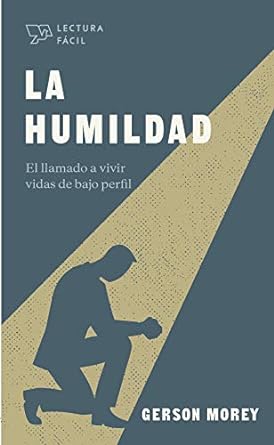 LA HUMILDAD- EL LLAMADO A VIVIR VIDAS DE BAJO PERFIL