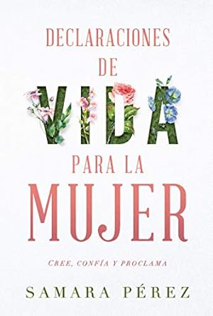 DECLARACIONES DE VIDA PARA LA MUJER- CREE, CONFÍA Y PROCLAMA