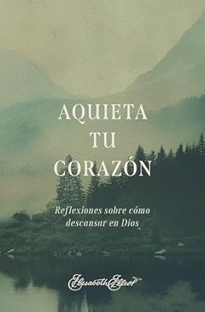 AQUIETA TU CORAZÓN- DESCANSA UN RATO EN UN LUGAR CALLADO