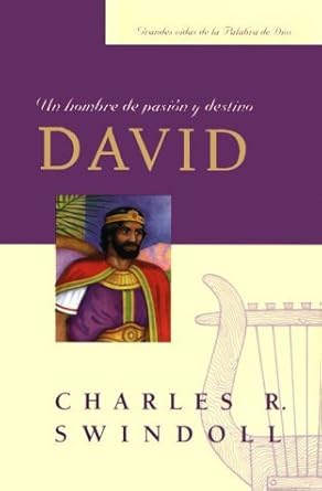 DAVID- UN HOMBRE DE PASIÓN Y DESTINO