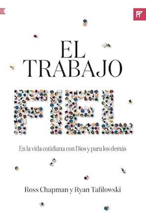 EL TRABAJO FIEL EN LA VIDA COTIDIANA CON DIOS Y PARA LOS DEMÁS