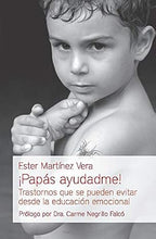 Cargar imagen en el visor de la galería, ¡PAPÁS AYUDADME! TRANSTORNOS QUE SE PUEDEN EVITAR DESDE LA EDUCACIÓN EMOCIONAL
