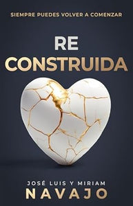 RE CONSTRUIDA- SIEMPRE PUEDES VOLVER A COMENZAR