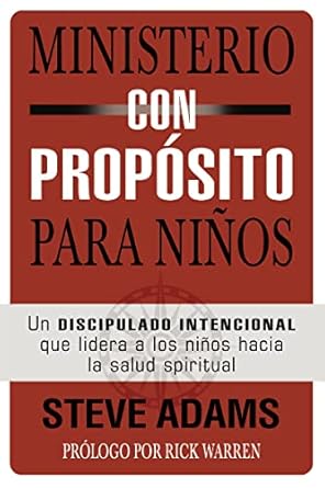 MINISTERIO CON PROPÓSITO PARA NIÑOS- UN DISCIPULADO INTENCIONAL QUE DIRIJE  A LOS NIÑOS  HACIA LA SALUD ESPIRITUAL