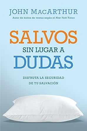 SALVOS SIN LUGAR A DUDAS- DISFRUTA LA SEGURIDAD DE TU SALVACIÓN