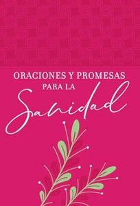 ORACIONES Y PROMESAS PARA LA SANIDAD