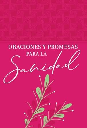 ORACIONES Y PROMESAS PARA LA SANIDAD