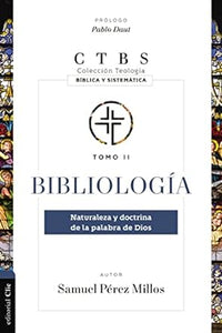 BIBLIOLOGÍA- NATURALEZA Y DOCTRINA DE LA PALABRA DE DIOS- TOMO 2