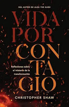 Cargar imagen en el visor de la galería, VIDA POR CONTAGIO REFLEXIONES SOBRE EL MISTERIO DE LA TRANSFORMACIÓN

