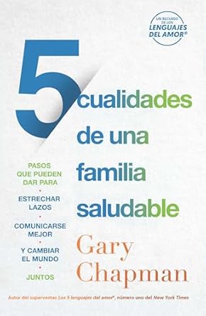5 CUALIDADES DE UNA FAMILIA SALUDABLE- PASOS QUE PUEDEN DAR PARA ESTRECHAR LAZOS COMUNICARSE MEJOR Y CAMBIAR EL MUNDO JUNTOS