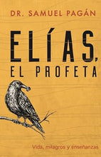 Cargar imagen en el visor de la galería, ELÍAS, EL PROFETA- VIDA MILAGROS Y ENSEÑANZAS
