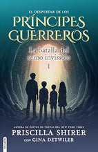 Cargar imagen en el visor de la galería, EL DESPERTAR DE LOS PRINCIPES GUERREROS- LA BATALLA DEL REINO INVISIBLE 1
