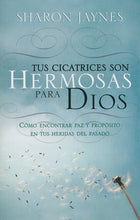 Cargar imagen en el visor de la galería, TUS CICATRICES SON HERMOSAS PARA DIOS- CÓMO ENCONTRAR PAZ Y PROPÓSITO EN TUS HERIDAS DEL PASADO (Copy)
