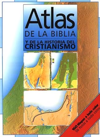 ATLAS DE LA BIBLIA Y DE LA HISTORIA DEL CRISTIANISMO