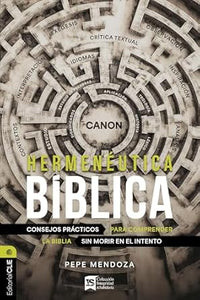 HERMENEUTICA BÍBLICA- CONSEJOS BÁSICOS PARA COMPRENDER LA BIBLIA SIN MORIR EN EL INTENTO