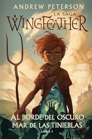 AL BORDE DEL OSCURO MAR DE LAS TINIEBLAS- LA SAGA WINGFEATHER LIBRO 1