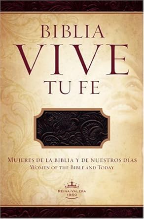 RV60 BIBLIA VIVE TU FE- MUJERES DE LA BIBLIA Y DE NUESTROS DÍAS