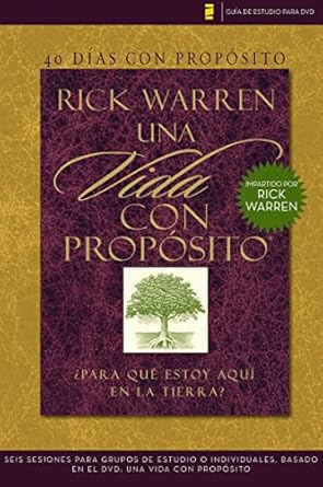 40 DÍAS CON PROPÓSITO- UNA VIDA CON PROPÓSITO