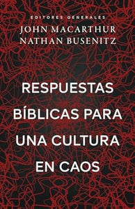 RESPUESTAS BÍBLICAS PARA UNA CULTURA EN CAOS