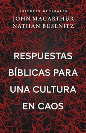 RESPUESTAS BÍBLICAS PARA UNA CULTURA EN CAOS