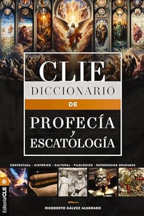 DICCIONARIO DE PROFECÍA Y ESCATOLOGÍA