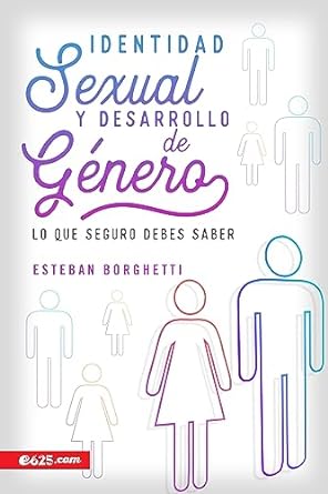 IDENTIDAD SEXUAL Y DESARROLLO DE GÉNERO- LO QUE SEGURO DEBES SABER
