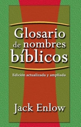 GLOSARIO DE NOMBRES BÍBLICOS- EDICIÓN ACTUALIZADA Y AMPLIADA