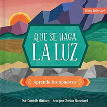Cargar imagen en el visor de la galería, QUE SE HAGA LA LUZ- APRENDE LOS OPUESTOS- TEOLOGÍA PARA NIÑOS
