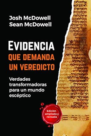 EVIDENCIA QUE DEMANDA UN VEREDICTO- VERDADES TRANSFORMADORAS PARA UN MUNDO ESCÉPTICO