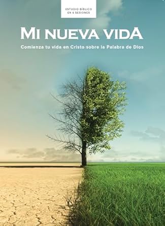 MI NUEVA VIDA- COMIENZA TU VIDA EN CRISTO SOBRE LA PALABRA DE DIOS- ESTUDIO BÍBLICO