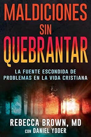 MALDICIONES SIN QUEBRANTAR- LA FUENTE ESCONDIDA DE PROBLEMAS EN LA VIDA CRISTIANA