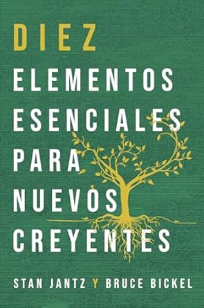 DIEZ ELEMENTOS ESENCIALES PARA NUEVOS CREYENTES
