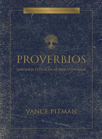 PROVERBIOS- SABIDURÍA ETERNA EN LA VIDA COTIDIANA- ESTUDIO BÍBLICO