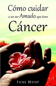 CÓMO CUIDAR A UN SER AMADO QUE TIENE CÁNCER- BOLSILLO