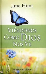 VIVIENDO COMO DIOS NOS VE- REFLEXIONES DIARIAS