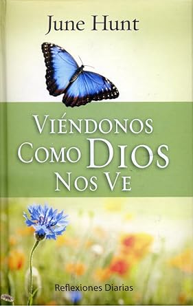 VIVIENDO COMO DIOS NOS VE- REFLEXIONES DIARIAS