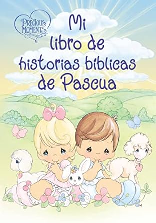PRECIOUS MOMENTS- MI LIBRO DE HISTORIAS BÍBLICAS DE PASCUA