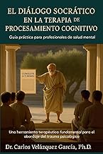 Cargar imagen en el visor de la galería, EL DIÁLOGO SOCRÁTICO EN LA TERAPIA DE PROCESAMIENTO COGNITIVO- GUÍA PRÁCTICA PARA PROFESIONALES DE LA SALUD MENTAL
